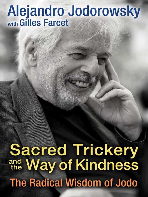 Title details for Sacred Trickery and the Way of Kindness by Alejandro Jodorowsky - Available